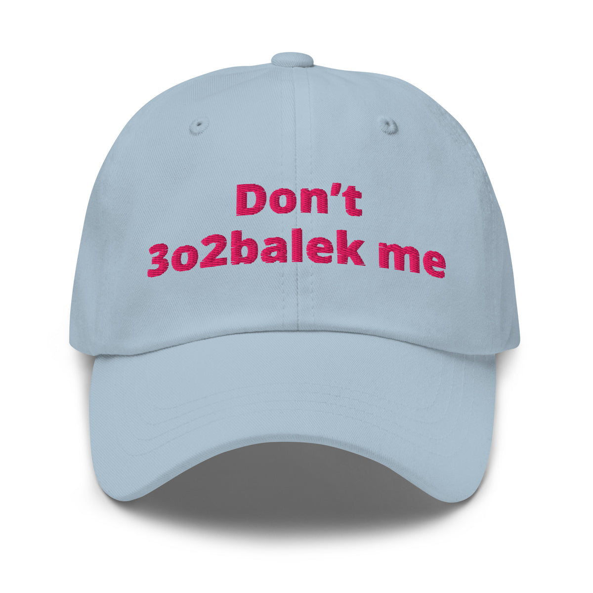 Don't 3o2balek Me embroidered dad hat in light blue, front view, Arab humor cap by BOSA