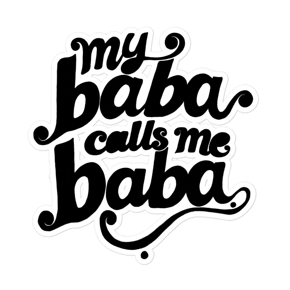 My Baba Calls Me Baba bubble-free sticker, 5.5x5.5 inch, Arab dad humor design by BOSA